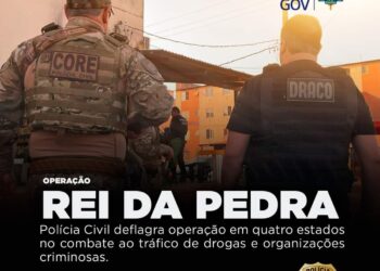 Rei da Pedra: Polícia Civil deflagra operação em quatro estados no combate ao tráfico de drogas e organizações criminosas