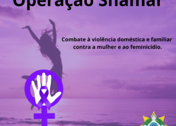 OPERAÇÃO SHAMAR: POLÍCIA MILITAR E CIVIL UNEM FORÇAS CONTRA A VIOLÊNCIA DOMÉSTICA