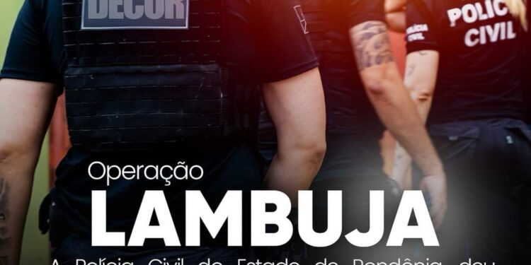 VEREADORA DE PVH: POLÍCIA CIVIL DE RONDÔNIA DEFLAGRA “OPERAÇÃO LAMBUJA”