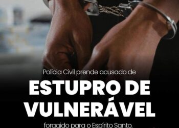 POLÍCIA CIVIL PRENDE ACUSADO DE ESTUPRO DE VULNERÁVEL FORAGIDO PARA O ESPÍRITO SANTO