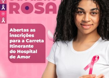 Outubro Rosa: abertas as inscrições para a Carreta Itinerante do Hospital de Amor