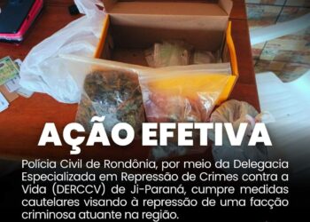 POLÍCIA CIVIL: AÇÃO CONTRA FACÇÃO CRIMINOSA EM JI-PARANÁ 