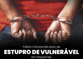 POLÍCIA CIVIL PRENDE AUTOR DE ESTUPRO DE VULNERÁVEL EM ARIQUEMES 