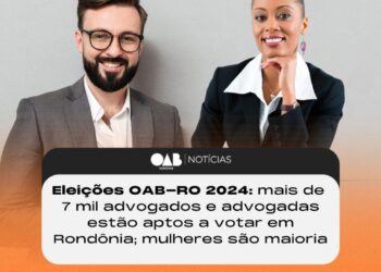 HOJE: Mais de 7 mil advogados estão aptos a votar em Rondônia; mulheres são maioria