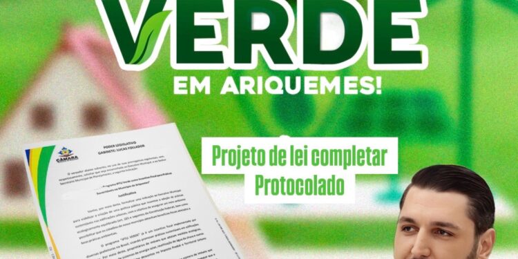 Vereador Lucas Follador propõe projeto de lei para criar o IPTU Verde em Ariquemes