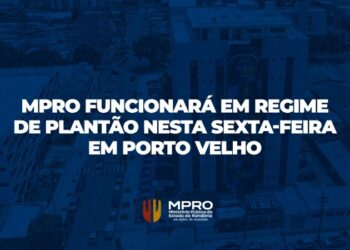 MPRO funcionará em regime de plantão nesta sexta-feira (24/1) em Porto Velho