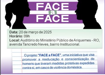 Lançamento do Projeto “FACE a FACE” em Ariquemes: Iniciativa de Reeducação e Prevenção à Violência Doméstica