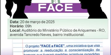 Lançamento do Projeto “FACE a FACE” em Ariquemes: Iniciativa de Reeducação e Prevenção à Violência Doméstica
