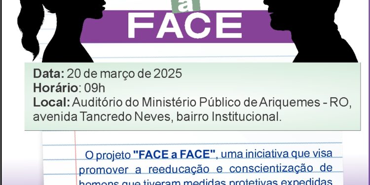Lançamento do Projeto “FACE a FACE” em Ariquemes: Iniciativa de Reeducação e Prevenção à Violência Doméstica