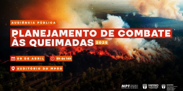 MPRO e MPF realizarão audiência pública para discutir prevenção a queimadas