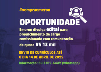 Emeron divulga edital para preenchimento de cargo comissionado com remuneração de quase R$ 13 mil