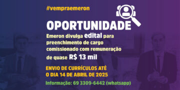 Emeron divulga edital para preenchimento de cargo comissionado com remuneração de quase R$ 13 mil