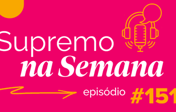 Julgamento sobre vedação a candidato que não prestar contas de campanha é destaque no Supremo na Semana