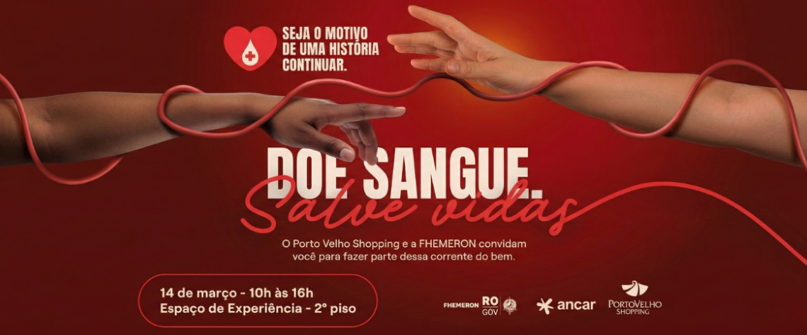 Porto Velho Shopping e Fhemeron se unem em campanha de doação de sangue: “Seja o motivo de uma história continuar”