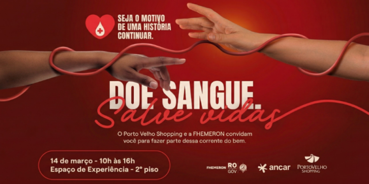 Porto Velho Shopping e Fhemeron se unem em campanha de doação de sangue: “Seja o motivo de uma história continuar”