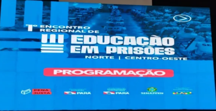 Rondônia participa do 1º Encontro Regional de Educação em Prisões e debate estratégias do Plano Pena Justa