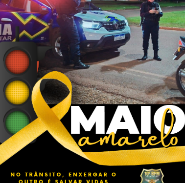 10º BPM PARTICIPA DA CAMPANHA “MAIO AMARELO” COM PALESTRAS E AÇÕES DE CONSCIENTIZAÇÃO NO TRÂNSITO