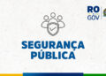 Investimentos do governo de RO ampliam segurança e garantem recuperação de 730 veículos no primeiro semestre de 2026