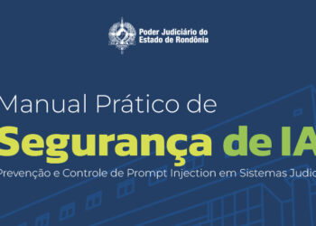 TJRO lança Manual Prático de Segurança de IA para orientar uso seguro da tecnologia no Judiciário