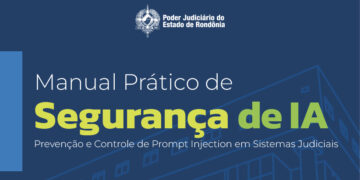 TJRO lança Manual Prático de Segurança de IA para orientar uso seguro da tecnologia no Judiciário