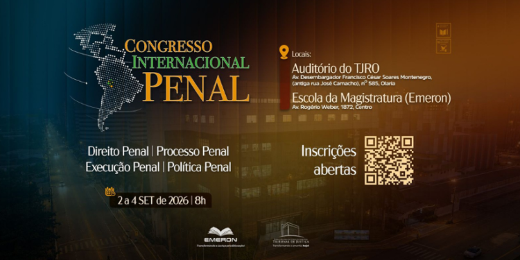 Inscrições abertas para o Congresso Internacional Penal na Escola da Magistratura de Rondônia