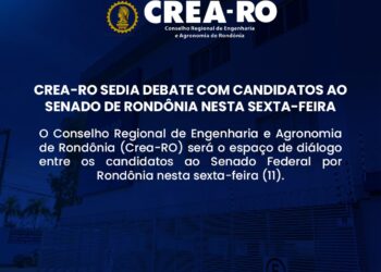 Crea-RO sedia debate com candidatos ao Senado de Rondônia nesta sexta-feira